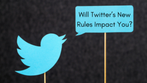 Will Twitter's New Rules Impact You?